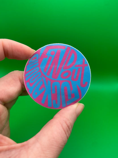 F*ck Around & Find Out | Sticker