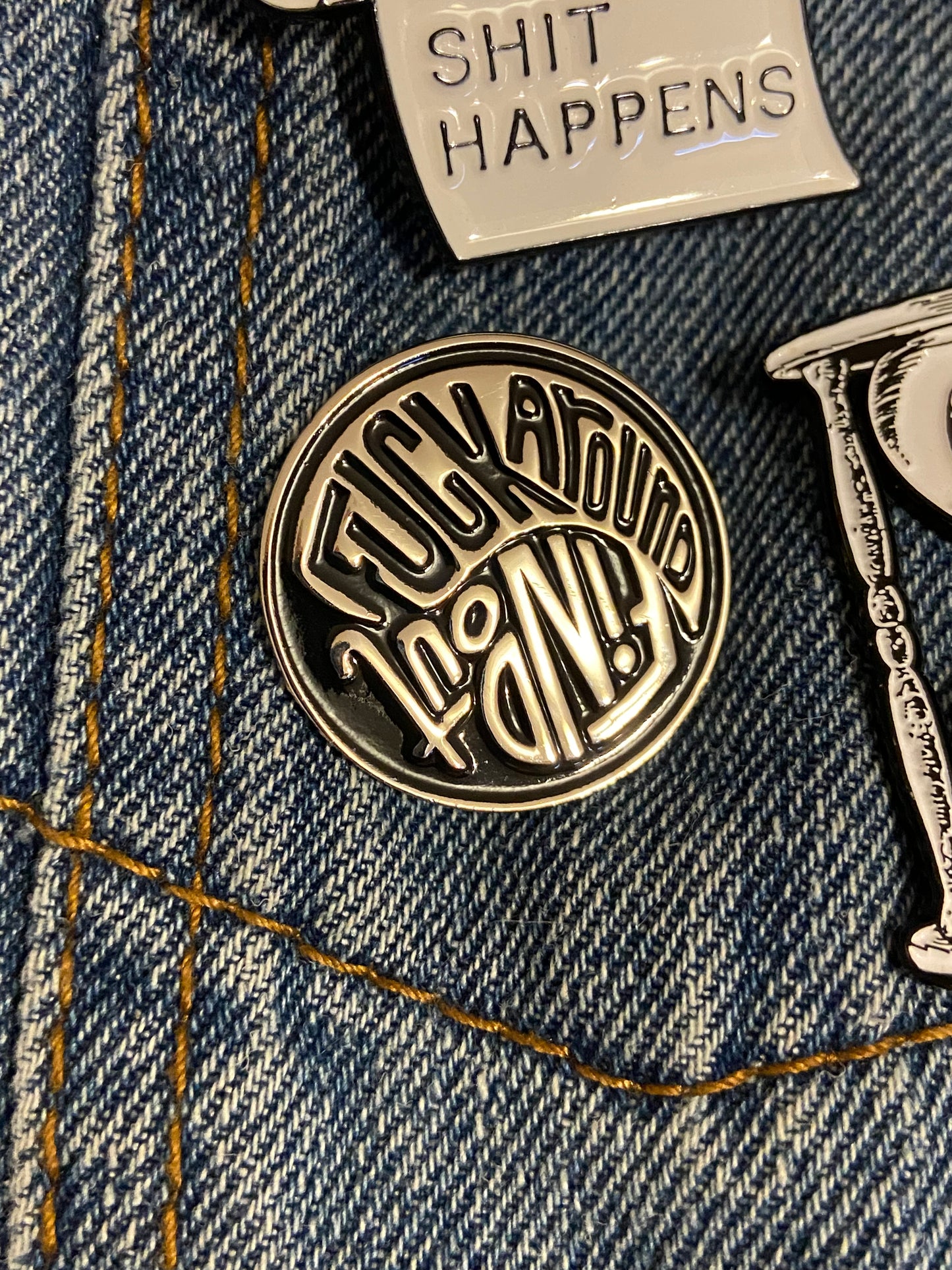 F*ck Around, Find out | Enamel Pin